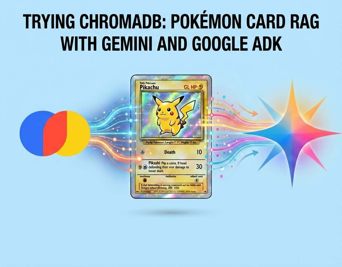 Trying ChromaDB: Pokémon Card RAG with Gemini and Google ADK